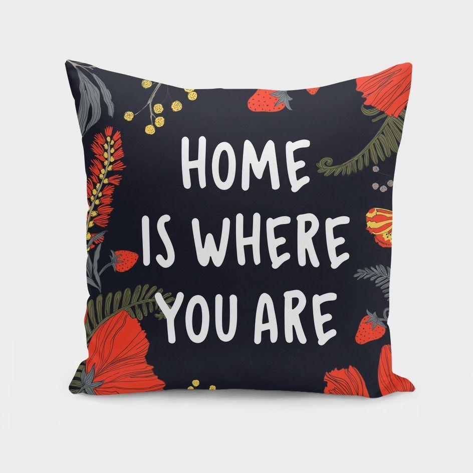 Home Is Where You Are - Cushion/Pillow