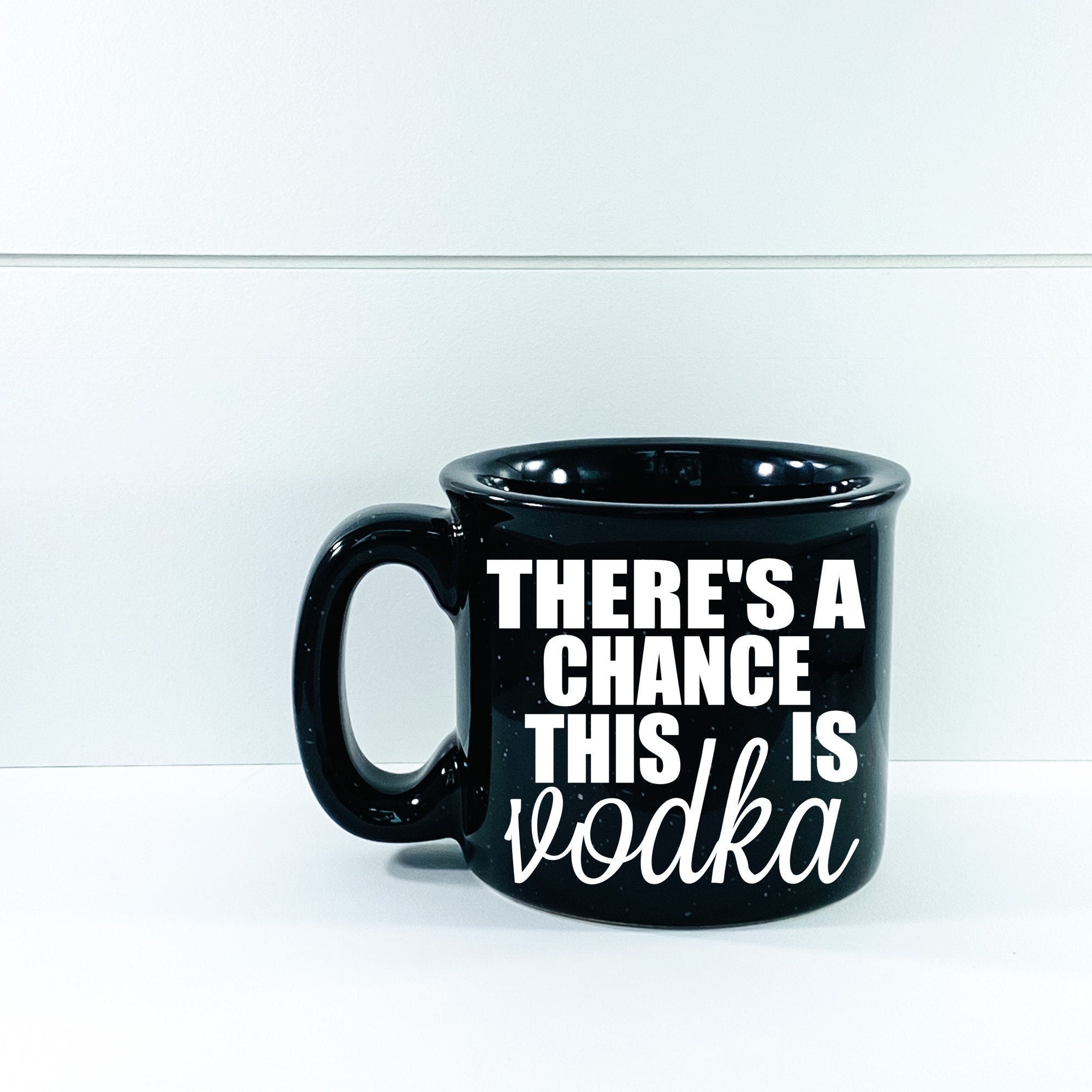 There's A Chance This Is Vodka Campfire Mug