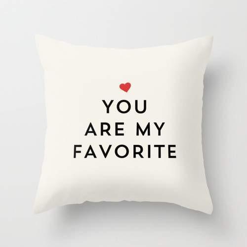 YOU ARE MY FAVORITE Cushion/Pillow